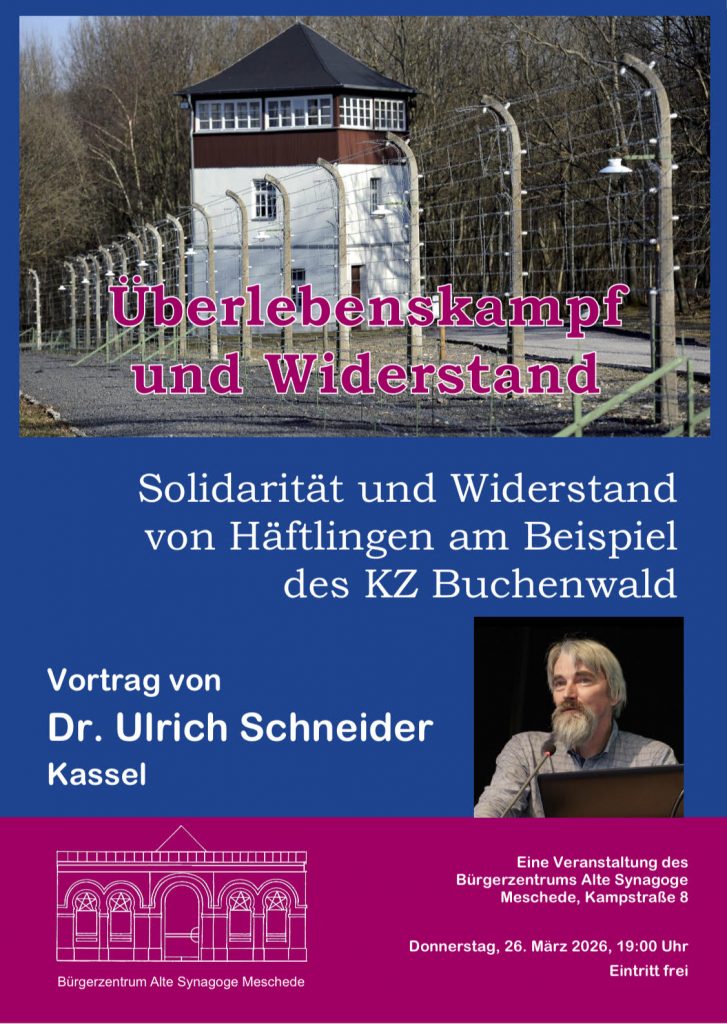 Veranstaltungsplakat. Oberes Drittel Abbildung eines Lagerzauns mit Wachturm. In der Mittel Weiß auf Blau Text:

Solidarität und Widerstand
von Häftlingen am Beispiel 
des KZ Buchenwald

Vortrag von
Dr. Ulrich Schneider
Kassel

Unten Weiß auf dunkelrot
Links Zeichnung der Alten Synagoge von vorn stilisiert

Rechts Veranstaltungsdetails wie im Artikel